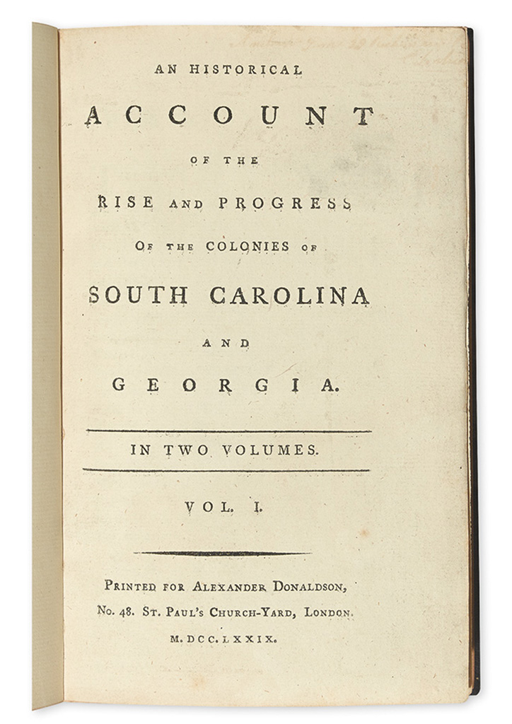 (SOUTH CAROLINA.) Hewatt, Alexander. An Historical Account of the Rise and Progress of the Colonies of South Carolina and Georgia.